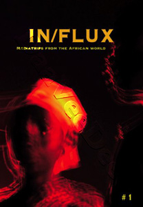IN/FLUX #1: Mediatrips from the African World | Kempinski / Under All Means Necessary / I Love You Jet Li / God